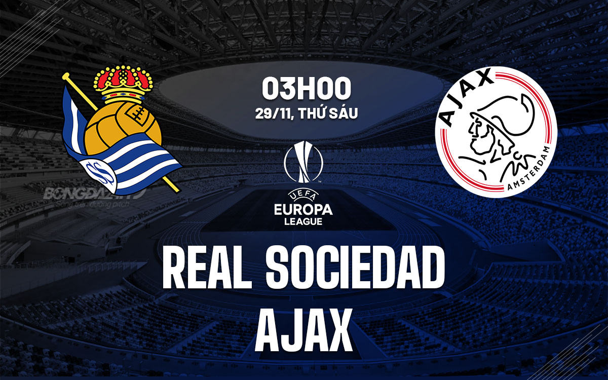 nhan dinh bong da du doan Real Sociedad vs Ajax cup c2 chau au europa league hom nay